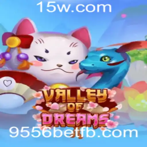 ValleyofDreams: Explorando o Mundo Encantado de 9556bet